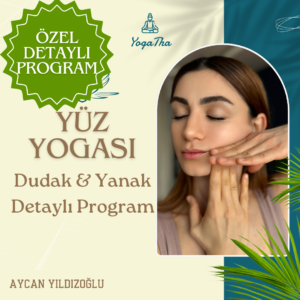 Yüz Yogası – Dudak & Yanak (Detaylı Program)